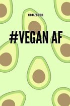 #vegan AF Notizbuch: A5 Notizbuch blanko als Geschenk f�r Veganer mit witzigem Spruch - Ern�hrungsplan - Wochenplaner - Tagebuch - Terminka
