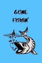 Gone Fishin': Fisherman Cartoon Notebook 6'' x 9''
