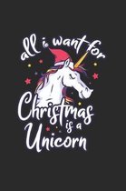 Christmas All I wants a Unicorn Notebook
