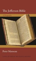 Lives of Great Religious Books 65 - The Jefferson Bible