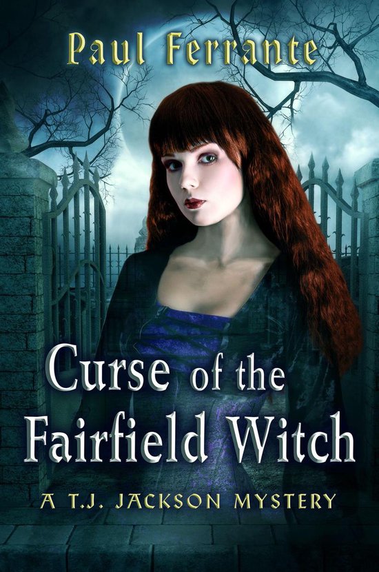 A T. J. Jackson Mystery - Curse of the Fairfield Witch - cover