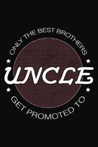 Promoted To Uncle: Uncle Notebook 6x9 Blank Lined Journal Gift