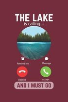 The Lake Is Calling And I Must Go: Lined Notebook