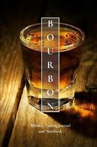 Bourbon Whiskey Tasting Journal and Notebook: Perfect for Tracking the Nose, Palate, and Finish of Your Favorite Whiskey