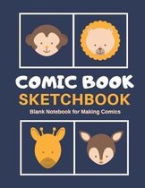 Comic Book Sketchbook: Blank Notebook for Making Comics: 8.5 x 11 sketchbook for drawing comic book strip including a variety of templates fo