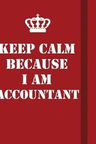 Keep Calm Because I Am Accountant: Writing careers journals and notebook. A way towards enhancement