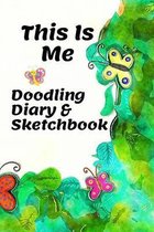 This Is Me Doodling Diary & Sketchbook