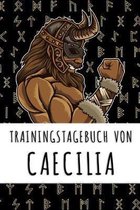 Trainingstagebuch von Caecilia: Personalisierter Tagesplaner f�r dein Fitness- und Krafttraining im Fitnessstudio oder Zuhause