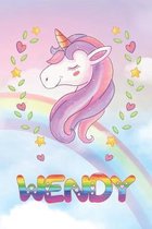 Wendy: Wendy Unicorn Notebook Rainbow Journal 6x9 Personalized Customized Gift For Someones Surname Or First Name is Wendy