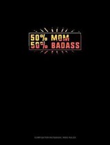 50% Mom 50% Badass