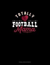 Totally Football Mama: Cornell Notes Notebook