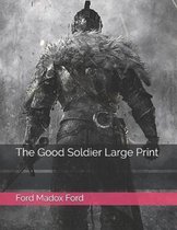 The Good Soldier Large Print