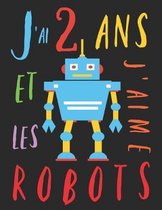 J'ai 2 ans et j'aime les robots