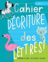 Cahier d'ecriture des lettres: Apprenons a ecrire: des lettres et des mots: 3 ans et +