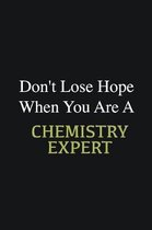 Don't lose hope when you are a Chemistry Expert: Writing careers journals and notebook. A way towards enhancement