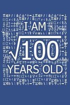 I Am 100 Years Old: I Am Square Root of 100 10 Years Old Math Line Notebook