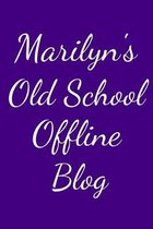 Marilyn's Old School Offline Blog: Notebook / Journal / Diary - 6 x 9 inches (15,24 x 22,86 cm), 150 pages.