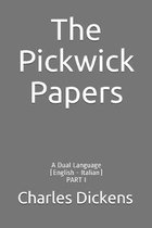 The Pickwick Papers: A Dual Language (English - Italian)