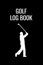 Golf Log Book: 6x9 - Track Your Game Stats I Scorecard Templates I Golf Golfer Gift I Record Log I Performance Tracking I Golfing Jou