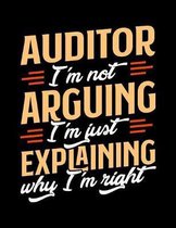 Auditor I'm Not Arguing I'm Just Explaining Why I'm Right: Appointment Book Undated 52-Week Hourly Schedule Calender