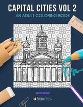 Capital Cities Vol 2: AN ADULT COLORING BOOK: Edinburgh, Amsterdam, Helsinki & Copenhagen - 4 Coloring Books In 1
