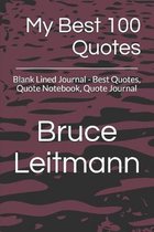 My Best 100 Quotes: Blank Lined Journal - Best Quotes, Quote Notebook, Quote Journal