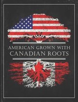 Canadian Roots: Personalized Gift for Grown in America Born in Canada Customized Flag Undated Planner Daily Weekly Monthly Calendar Or