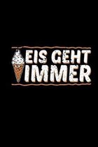 Eis Geht Immer: Wochenplaner & Terminkalender A5 120 Seiten - Lustige Eisliebhaber Eiscreme Eiskreme Naschkatze Schleckerm�uler Gesche