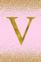 V: Letter V Initial Monogram Notebook - Pretty Pink & Gold Confetti Glitter Monogrammed Blank Lined Note Book, Writing Pa