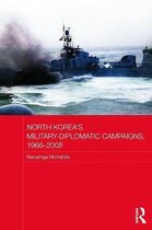 North Korea'S Military-Diplomatic Campaigns, 1966-2008