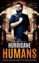 Hurricane Humans: Give Me Accountability, I'll Give You Peace