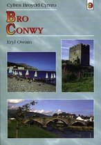 Cyfres Broydd Cymru: 9. Bro Conwy