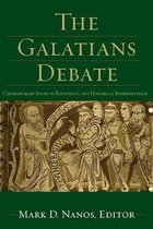 The Galatians Debate - Contemporary Issues in Rhetorical and Historical Interpretation