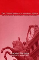 The Development of Modern Spain - An Economic History of the Nineteenth & Twentieth Centuries