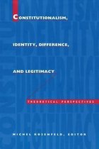 Constitutionalism, Identity, Difference, and Legitimacy