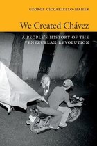 We Created Chavez