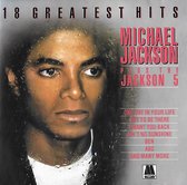 Michael Jackson + Jackson 5 - 18 Greatest Hits