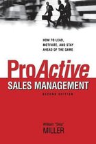 ProActive Sales Management How to Lead, Motivate, and Stay Ahead of the Game