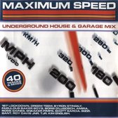 Maximum Speed : Underground House & Garage Mix