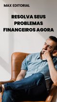 Resolva seus Problemas Financeiros Agora