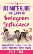 The Ultimate Guide To Becoming An Instagram Influencer