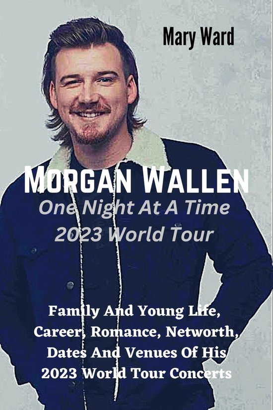 Wallen One Night At A Time 2023 World Tour (ebook), Mary J. Ward