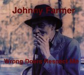 Johnny Farmer - Wrong Doers Respect Me (CD)