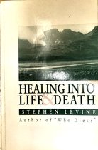 Healing Into Life and Death