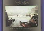 Zwolle in kleur 1939 - 1969