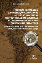 Critérios e métodos da administração na tomada de decisão no processo de reestruturação das serventias extrajudiciais sob a ótica do planejamento estratégico