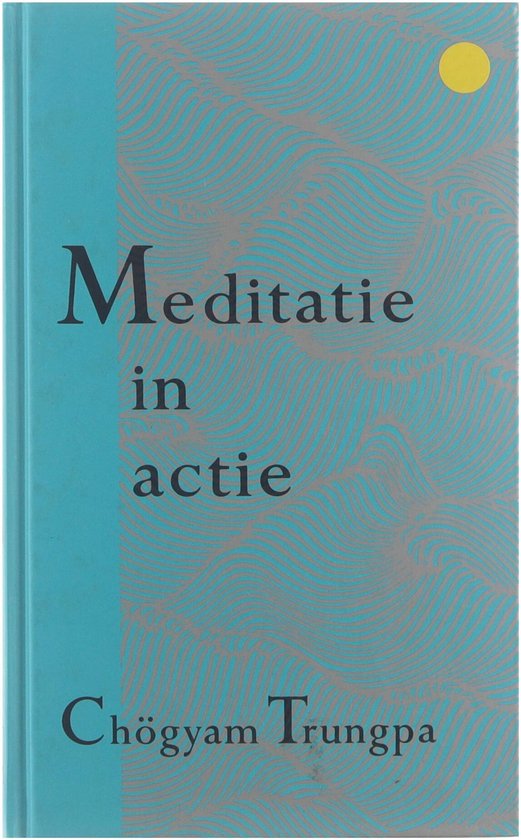 Boek "Meditatie in actie" door Chögyam Trungpa, met een turquoise kaft met golvend patroon.