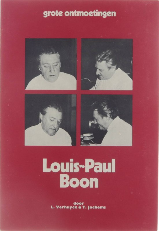 Vier zwart-wit foto's van Louis Paul Boon in een witte polo. Boven de foto's staat 'grote ontmoetingen'.