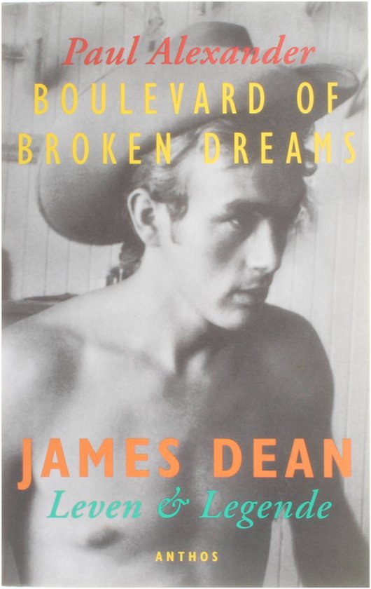 Boulevard of broken dreams: James Dean, leven & legende