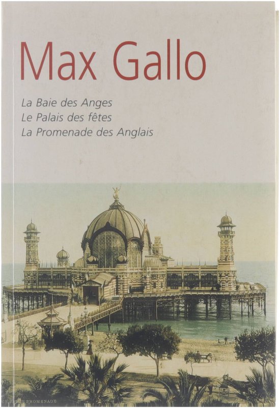 La baie des Anges, La palais des fêtes, La promenade des Anglais, Gallo